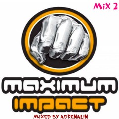 Maximum Impact - Mix 2