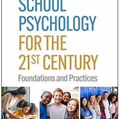❤️ Download School Psychology for the 21st Century: Foundations and Practices by  Kenneth W. Mer