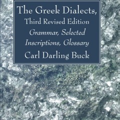 ❤ PDF_ The Greek Dialects, Third Revised Edition: Grammar, Selected In