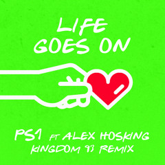 Life Goes On (Kingdom 93 Remix) [feat. Alex Hosking]