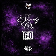 Tre Oh Fie - Shorty On Go