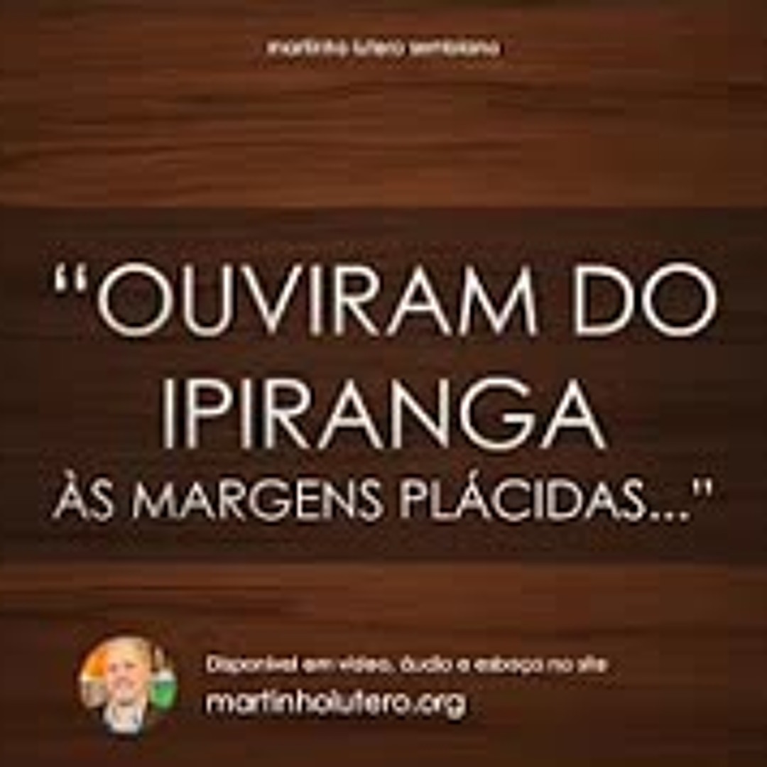 Stream "Ouviram do Ipiranga às margens plácidas..." by Martinho Lutero ...