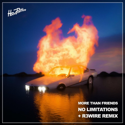 More Than Friends - No Limitations (R3WIRE Remix) (Radio Mix) [Hood Politics]