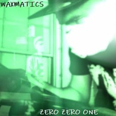 WAX -- ZERO ZERO ONE