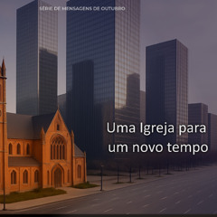 Uma igreja para o nosso tempo - Serve a Cidade - 19-10-2025 - Pr. Cleiton
