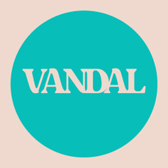 VANDAL SESSION 1