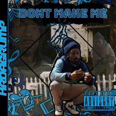 Dont Make Me