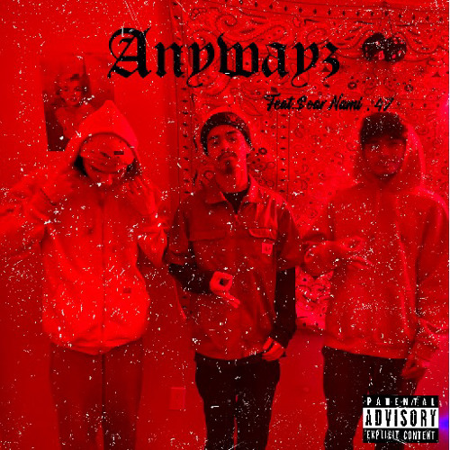 Anywayz ( Featuring $oarNami , 47 )
