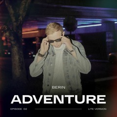 Berin - Adventure Afro Melodic Episode 2