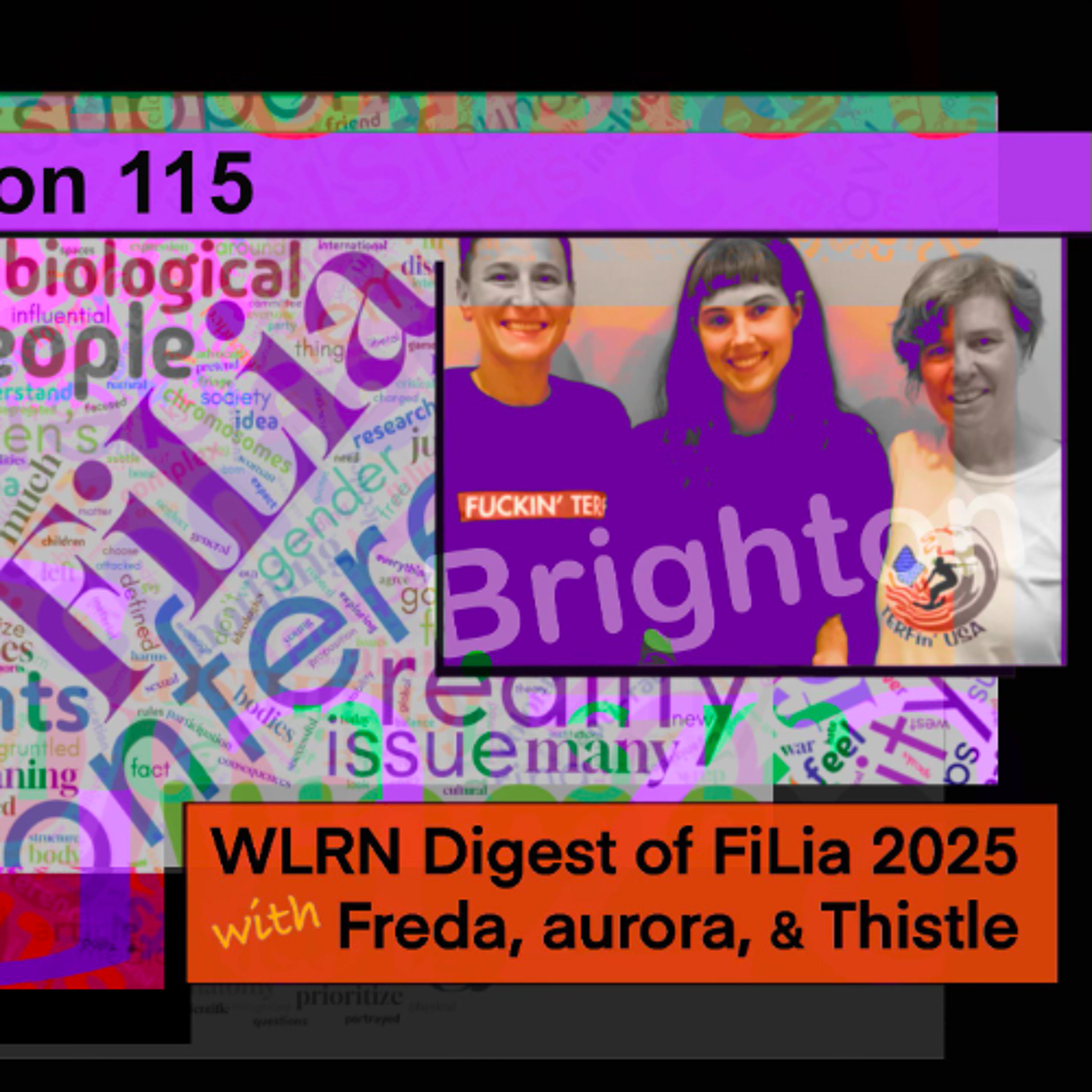 Edition 115: WLRN Digest of FiLia 2025 with Freda, Aurora & Thistle