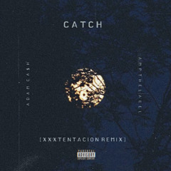 Catch Freestyle (XXXTENTACION Remix)