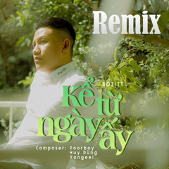 Kể Từ Ngày Ấy (Gold Mk Remix03)