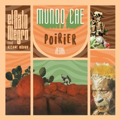 Premiere : El Gato Negro - Mundo Cae Feat. Assane Mboup (Poirier Remix) [X-Ray Production]
