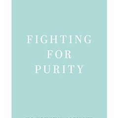 [Access] PDF 💙 Pornography: Fighting for Purity (31-Day Devotionals for Life) by  De