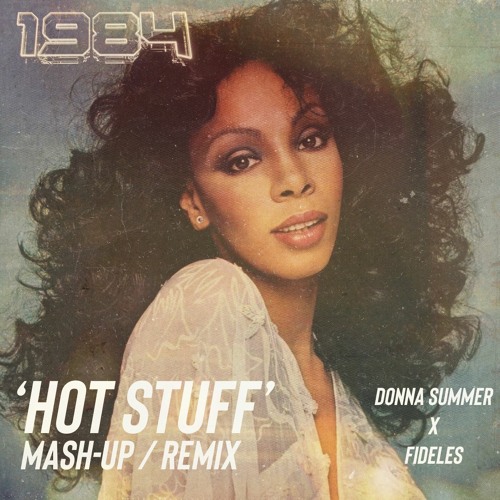 Donna Summer x Fideles - Hot Stuff (1984 MASH) (Preview)