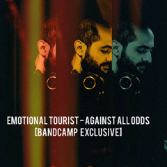 Emotional Tourist - Against All Odds [Bandcamp Exclusive]