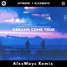 Mike Williams & Tungevaag - Dreams Come True (AlexWays Remix)