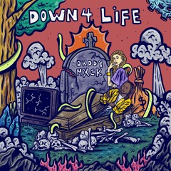 Down 4 Life by Dxddy Mxck