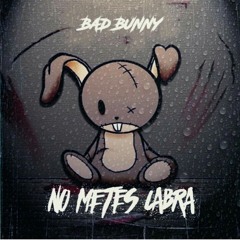 Tu No Metes Cabra (Version Original) - Bad Bunny