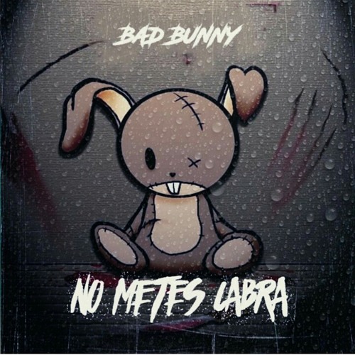 Stream Tu No Metes Cabra (Version Original) - Bad Bunny by Jose Luis |  Listen online for free on SoundCloud