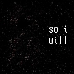 ...so i will
