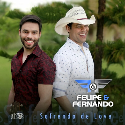 01 Felipe & Fernando - Sofrendo De Love