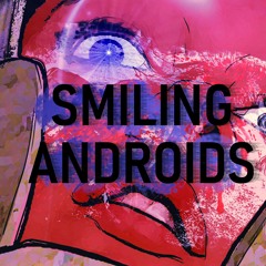 Smiling Androids