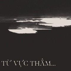 Từ Vực Thẳm - The Cassette