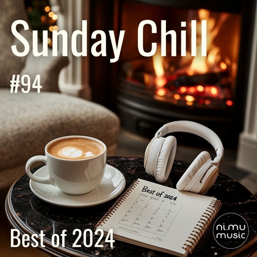 Sunday Chill Radio Show ep94 Best of 2024