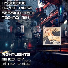 Hardcore Heart Kickz - Session Ten - Nightlights Techno Mix - by Andy Page