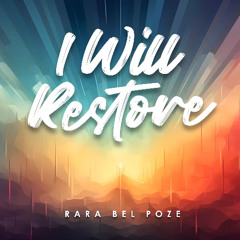I WILL RESTORE