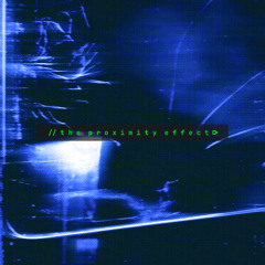 the proximity effect. [prod. racky]
