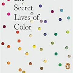 [READ] [PDF EBOOK EPUB KINDLE] The Secret Lives of Color by Kassia St. Clair 📬