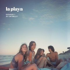 GOVION X Ay Ok Billy - La Playa (Free Download)
