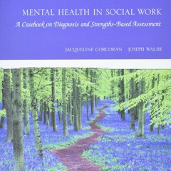 Ebook Mental Health in Social Work: A Casebook on Diagnosis and Strengths Based Assessment free