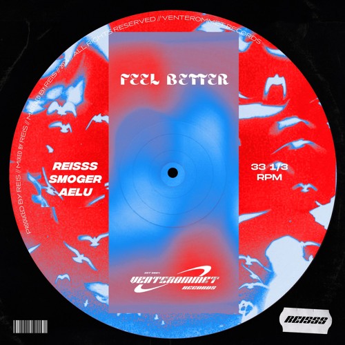 Feel Better (ft. Smøger & AELU) - FREE DOWNLOAD