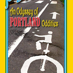[VIEW] EPUB 📃 PDXccentric: An Odyssey of Portland Oddities by Scott Cook (2014-05-03