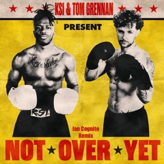 Ian Cognito X KSI - Not Over Yet