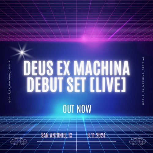 Deus Ex Machina (DxM) - Debut Set Live @ Maeve SATX [8.11.2024]