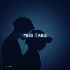 miss take (各種配信サイトで公開中)