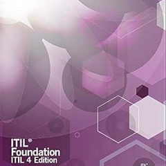 [PDF] DOWNLOAD ITIL Foundation, ITIL (ITIL 4 Foundation) By  The Stationery Office (Editor)  Fu