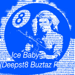 Ice Baby (Deepst8 Buztaz Remix)