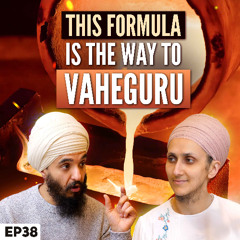 This formula is the way to Vaheguru | Jat Pahara - Japji Sahib Podcast EP38