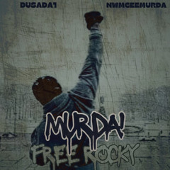 DusaDa1 x Nwm Cee Murdaa / MURDA! FREE ROCKY (audio)