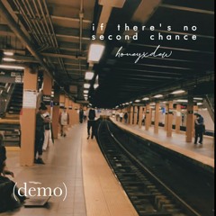 if there's no second chance (original)