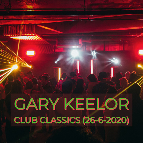 Gary Keelor - Club Classics (26-6-2020) SOS