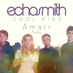 Cool Kids - Echosmith (Amatr Bootleg)
