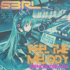 Feel the Melody - S3RL (Frenchcore Mix)