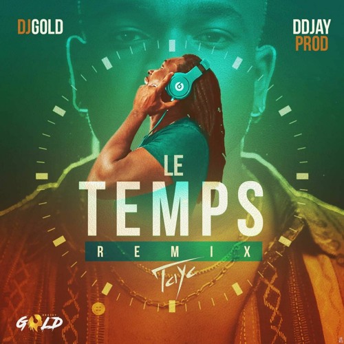 Remix Kizomba Tayc Le Temps ft Deejay Gold X DDJAY PROD