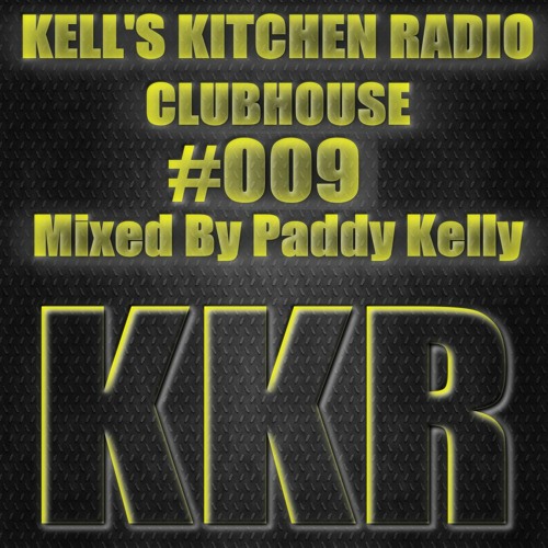 Paddy Kelly - Kell's Kitchen Radio ClubHouse 009 2021-08-17 Artwork